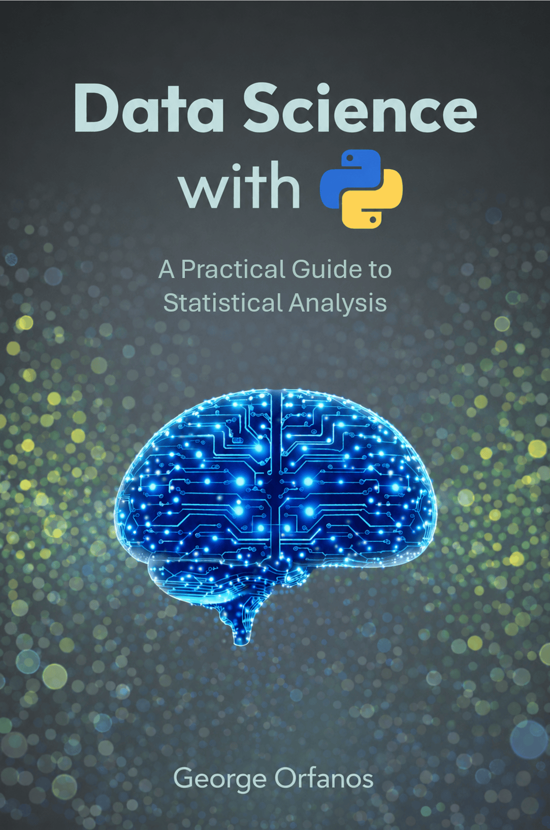 Data Science with Python: A Practical Guide to Statistical Analysis